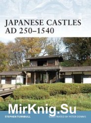 Japanese Castles AD 250-1540 (Osprey Fortress 74)