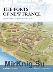 The Forts of New France: in Northeast America 1600-1763 (Osprey Fortress 75)