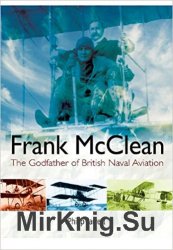 Frank McClean: The Godfather of British Naval Aviation