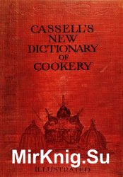 Cassell's new dictionary of cookery: containing about ten thousand recipes, with coloured plates and numerous illustrations in black and white