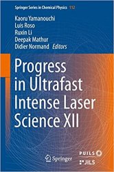 Progress in Ultrafast Intense Laser Science XII