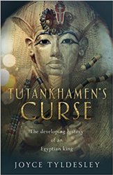 Tutankhamen's Curse: The developing history of an Egyptian king