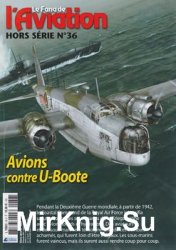 Avions Contre U-Boote (Le Fana de LAviation Hors Serie 36)