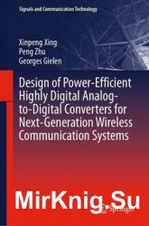 Design of Power-Efficient Highly Digital Analog-to-Digital Converters for Next-Generation Wireless Communication Systems