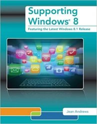 Supporting Windows 8: Featuring the Latest Windows 8.1 Release