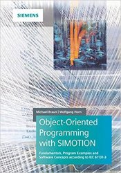 Object-Oriented Programming with SIMOTION: Fundamentals, Program Examples and Software Concepts According to IEC 61131-3