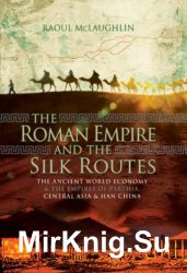 The Roman Empire and the Silk Routes