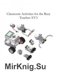 Classroom Activities for the Busy Teacher LEGO Mindstorms EV3