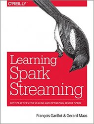 Learning Spark Streaming: Best Practices for Scaling and Optimizing Apache Spark