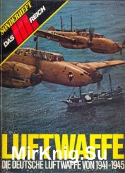 Luftwaffe: Die Deutsche Luftwaffe von 1941-1945 (Das III.Reich Sondersheft 3)
