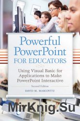 Powerful PowerPoint for Educators: Using Visual Basic for Applications to Make PowerPoint Interactive, Second Edition