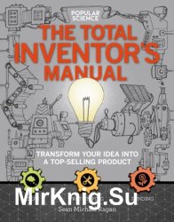 The Total Inventor's Manual: Transform Your Idea into a Top-Selling Product