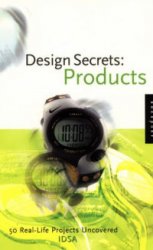 Design Secrets Products - 50 Real-Life Product Design Projects Uncovered