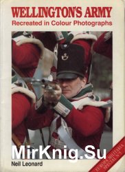 Wellingtons Army Recreated in Colour Photographs (Europa Militaria Special 5)