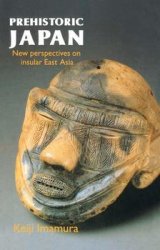 Prehistoric Japan: New Perspectives On Insular East Asia