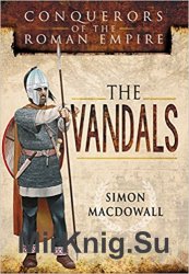 Conquerors of the Roman Empire: The Vandals