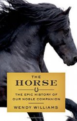 The Horse: The Epic History of Our Noble Companion ()