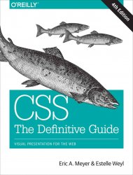 CSS: The Definitive Guide: Visual Presentation for the Web, 4th Edition