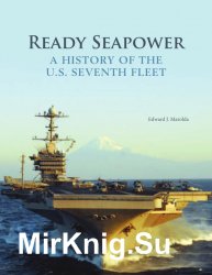 Ready Seapower: A History Of The U.S. 7th Fleet