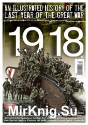 An Illustrated History of the Last Year of the Great War: 1918 (Britain At War Special)