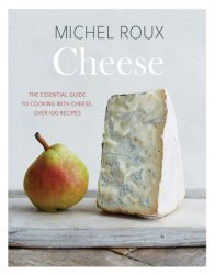 Cheese: The essential guide to cooking with cheese, over 100 recipes