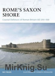 Rome’s Saxon Shore: Coastal Defences of Roman Britain AD 250-500 (Osprey Fortress 56)