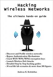 Hacking Wireless Networks: The ultimate hands-on guide