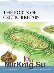 The Forts of Celtic Britain (Osprey Fortress 50)