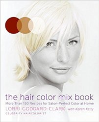 The Hair Color Mix Book: More Than 150 Recipes for Salon-Perfect Color at Home