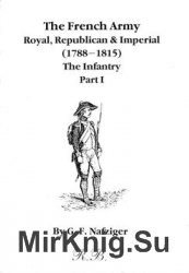 The French Army, Royal, Republican & Imperial (1788-1815): The Infantry (Part I)