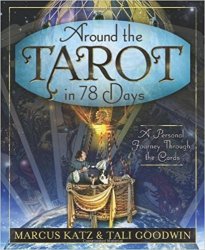 Around the Tarot in 78 Days: A Personal Journey Through the Cards
