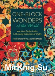 One-Block Wonders of the World: New Ideas, Design Advice, A Stunning Collection of Quilts