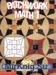 Patchwork Math 1: 100 Addition and Subtraction Reproducibles