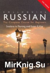 Colloquial Russian. The Complete Course For Beginners (3rd ed.)