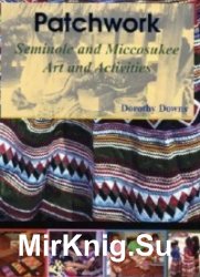 Patchwork: Seminole And Miccosukee Art And Activities