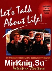 Let's Talk About Life - An Integrated Approach to Russian Conversation