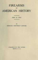 Firearms in American history. Vol. 1. 1600-1800.