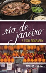 Rio de Janeiro: A Food Biography