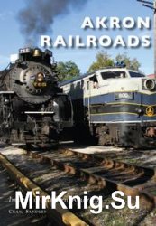 Akron Railroads (Images of Modern America)