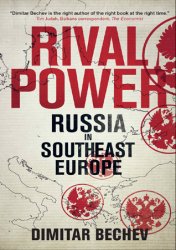 Rival Power: Russia in Southeast Europe