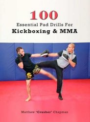 100 Essential Pad Drills For Kickboxing & MMA