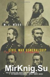 Civil War Generalship: The Art Of Command