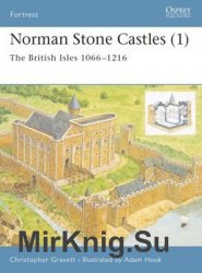 Norman Stone Castles (1): The British Isles 1066-1216 (Osprey Fortress 13)