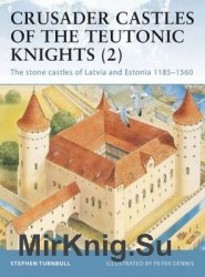 Crusader Castles of the Teutonic Knights (2) (Osprey Fortress 19)