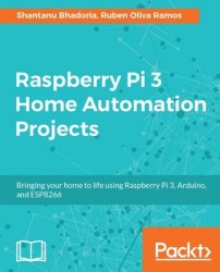 Raspberry Pi 3 Home Automation Projects