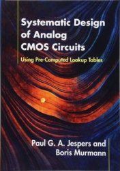 Systematic Design of Analog CMOS Circuits: Using Pre-Computed Lookup Tables