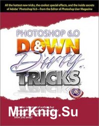 Photoshop 6 Down and Dirty Tricks