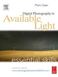 Digital Photography in Available Light: Essential Skills, 3rd Edition