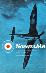 Scramble: Flying the Aircraft of World War II
