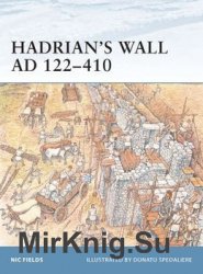 Hadrians Wall AD 122-410 (Osprey Fortress 2)
